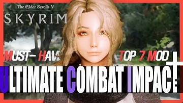 Top 7 Must-Have Mods for Ultimate Skyrim Combat Impact Experience
