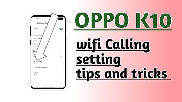 OPPO K10 wifi Calling setting tips and tricks