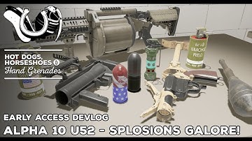 H3VR Devlog: Alpha 10 of U52 - MOAR SPLOSIONS!, MGL, M320, Sturmpistole, T&H Upgrades and more!