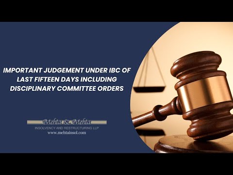 "Important Judgement under IBC of last fifteen days including Disciplinary Committee Orders "