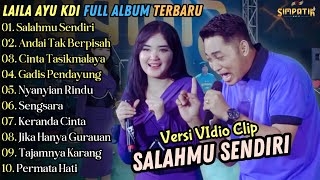 Salahmu Sendiri - Laila Ayu KDI Full Album Terbaru 2024 || Salahmu Sendiri Simpatik Musik Terbaru