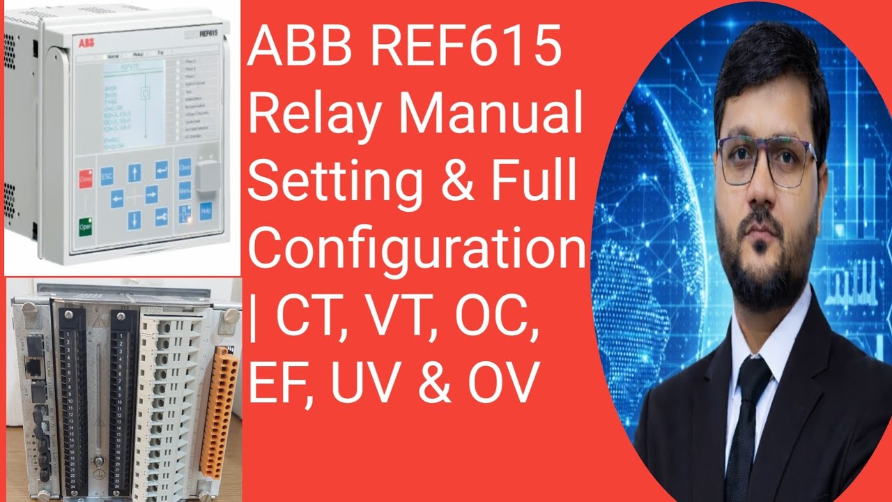ABB REF615 Protection Relay Manual Setting | CT, VT, OC & EF, UV, OV — Step-by-Step Guide
