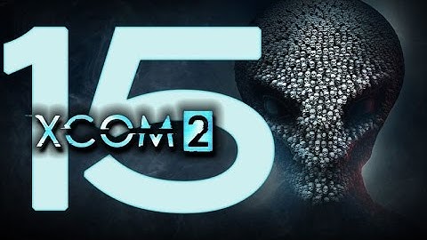 VikingBrent Sucks at XCOM 2 - Twitch Stream part 15