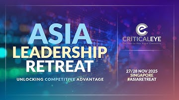 Criticaleye Asia Leadership Retreat Nov 2025 - Unlocking Competitive Advantage