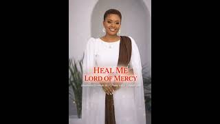 Heal Me Lord Of Mercy
