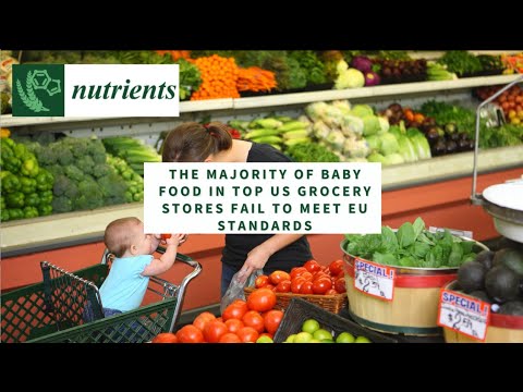 The Majority of Baby Food in Top US Stores Fails to Meet EU Standards