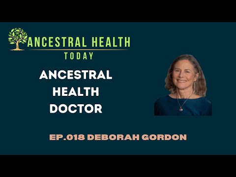 Deborah Gordon - Ancestral Health Doctor (Ancestral Health Today Episode 018)