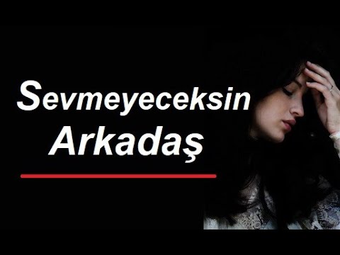 Sevmeyeceksin Arkadaş (ŞİİR) Ağır Sözler AŞK Şiirleri Duygusal Fon Müziği Yaman Karaca