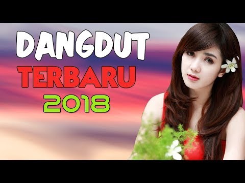 DANGDUT TERBARU 2018 - 16 Lagu Dangdut Enak Didengar 2018