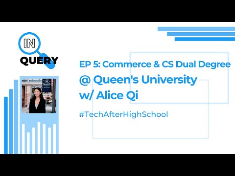 EP 5: Commerce and CS Dual Degree @ Queen's w/ Alice Qi