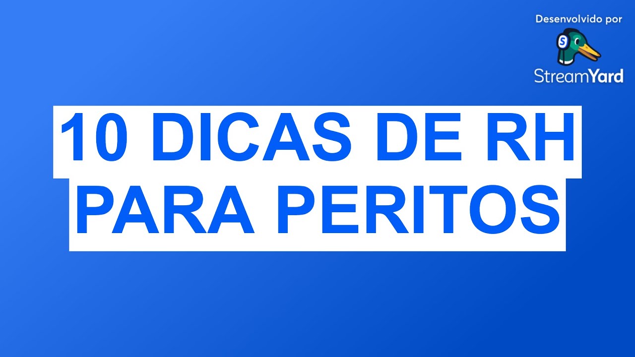 10 DICAS DE RH PARA PERITOS 📱