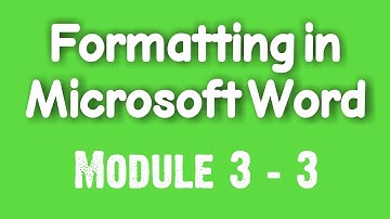 Formatting in MS Word (Module 3 - 3)