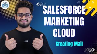 Salesforce Marketing Cloud Creating Mail | SFMC Certification | SFMC Online Training | CyberBrainer