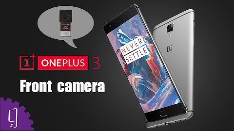 OnePlus 3 Front Facing Camera Repair Guide