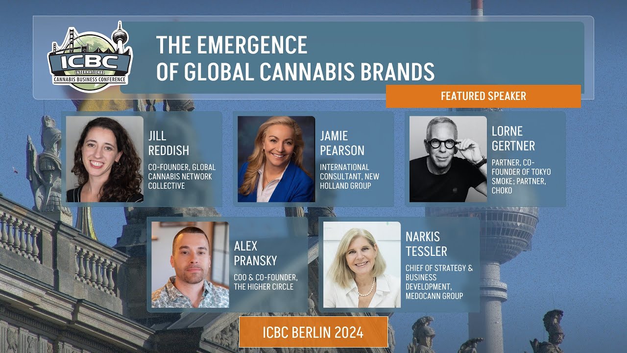 The Emergence of Global Cannabis Brands - ICBC BERLIN 2024