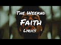 The Weeknd - Faith (Lyrics)