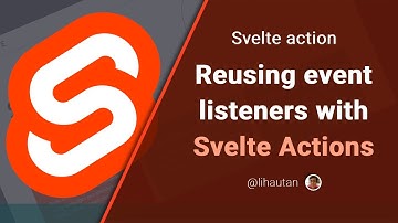Svelte Actions: Reusing event listeners with Svelte actions