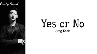 Download lagu Jung Kook - Yes or No (Myanmar Subtitles)