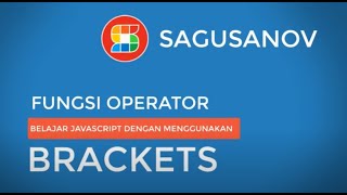 FUNGSI OPERATOR - Belajar Javascript Menggunakan Brackets