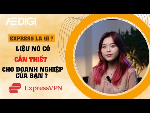 Video: ExpressVPN an toàn như thế nào?