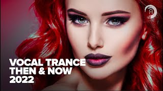VOCAL TRANCE - THEN & NOW 2022 [FULL ALBUM]