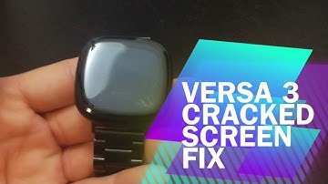 Fitbit Versa 3 Cracked Screen Fix