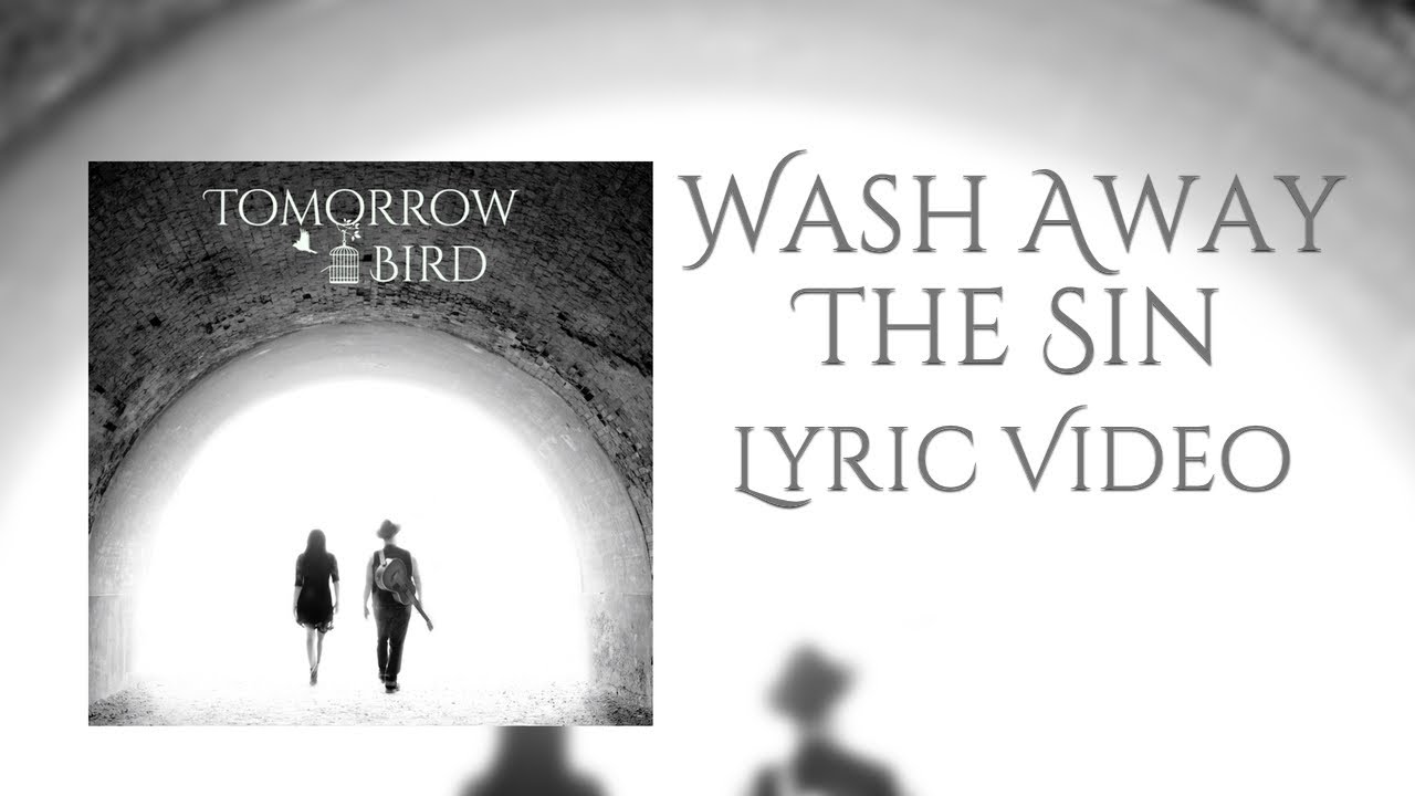 acoustic duo jobs Wash Away The Sin by Tomorrow Bird Lyric Video