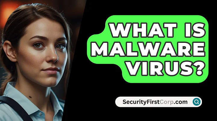 What Is Malware Virus? - SecurityFirstCorp.com