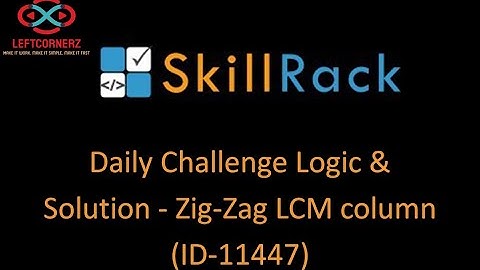 skillrack daily challenge logic and solution - zig-zag LCM column - (03-12-2020) [id-11447]