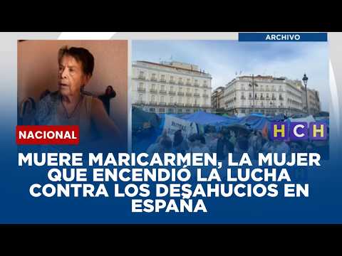 Muere Maricarmen, la mujer que encendió la lucha contra los desahucios en España