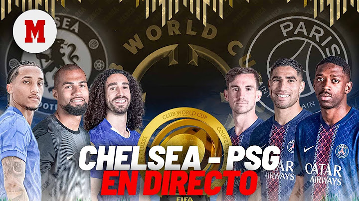 EN DIRECTO I Chelsea - PSG, Mundial de Clubes Semifinales, en vivo I MARCA