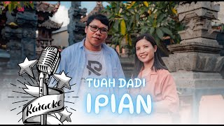 Karaoke Tuah Dadi Ipian DAYU SUJENI FEAT PUTU RAJU