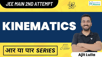 Kinematics: JEE 2022 2nd Attempt | आर या पार Series | JEE Mains 2022 | Ajit Lulla