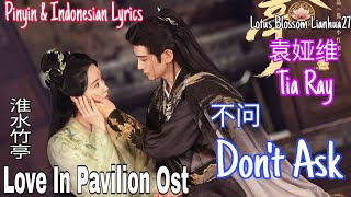 淮水竹亭 Love in Pavilion Ost Sub Indo -  不问 Don’t Ask - 袁娅维 Tia Ray  - Lotus Blossom Lianhua27