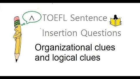 TOEFL READING: Sentence Insertion questions