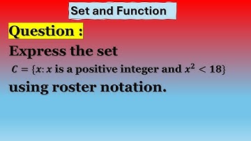 Sets: Expressing Positive Integers with C={x x is a positive integer and x^2 less than 18}