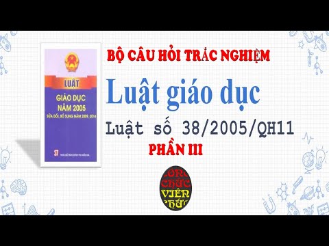 Trắc nghiệm Luật giáo dục cập nhập mới nhất 2020 có đáp án phần 3