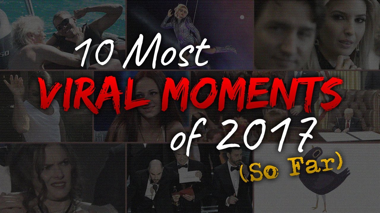 10 Most Viral Moments of 2017 (So Far) YouTube