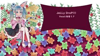 JeLLy DroP!!!