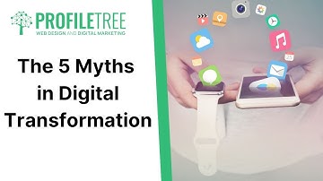 The 5 Myths in Digital Transformation | Digital Transformation | Marketing Myths | Business Growth