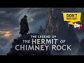 The Legend of the Hermit of Chimney Rock: A Deep Dive