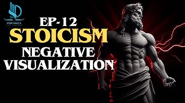 Negative Visualization: The Stoic Secret to Instant Gratitude | STOICISM | STOIC DAILY X