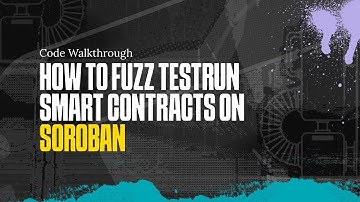 How to Fuzz Test Rust Smart Contracts on Soroban | Code Walkthrough | 8/23/2023
