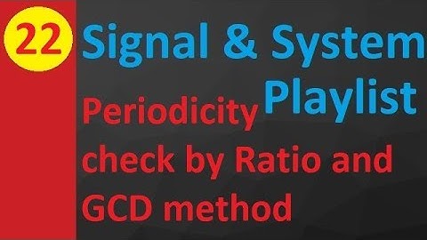 Periodicity Check Using Ratio and GCD Method: Examples in Signals & Systems