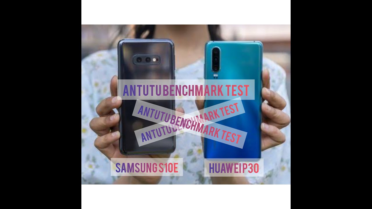 Vergleich Samsung S10e Und Huawei P30 Lite Huawei P30 Vs Samsung S10e 2020 Antutu Benchmark Test - YouTube