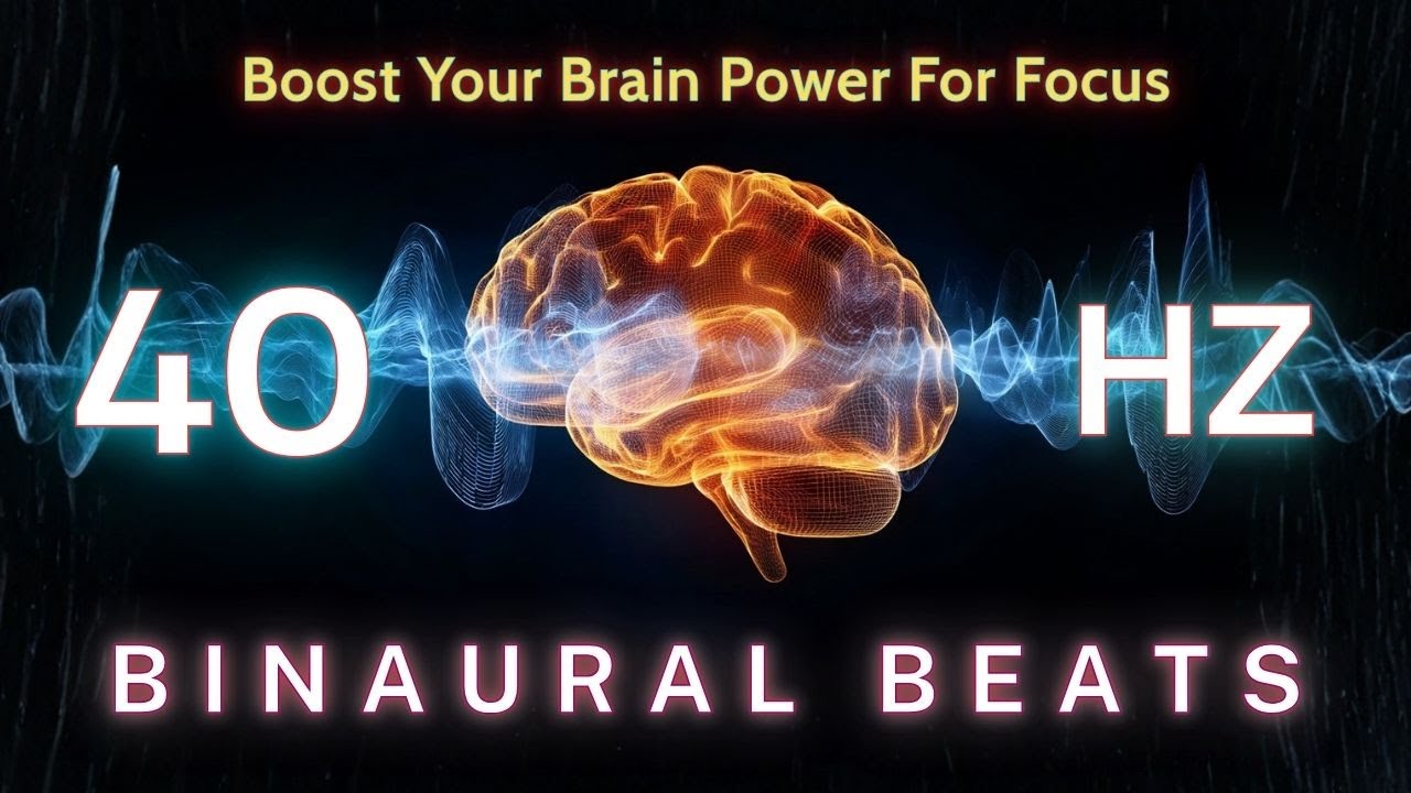 40Hz Binaural Beats: Boost Your Brain Power For Focus And Performance Work