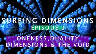 Surfing Dimensions: Oneness, Duality, Dimensions and the Void