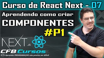 Criando COMPONENTES #P1 em React Next - Aula 07 - Curso de React Next Typescript