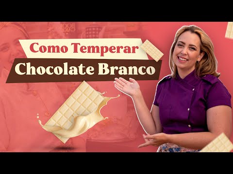 Como Temperar Chocolate Branco