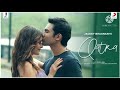 Qatra Lyrics song -Stebin Ben |karishma Tanna| Ritwik bhowmik| love song #velentine_day_special_song Mp3 Song